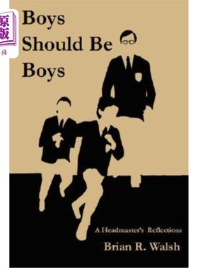 海外直订Boys Should Be Boys /; A Headmaster's Reflections 男孩就应该是男孩/;校长的倒影