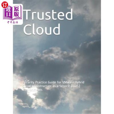 海外直订Trusted Cloud: Security Practice Guide for Vmware Hybrid Cloud Infrastructure as 可信云：VMware