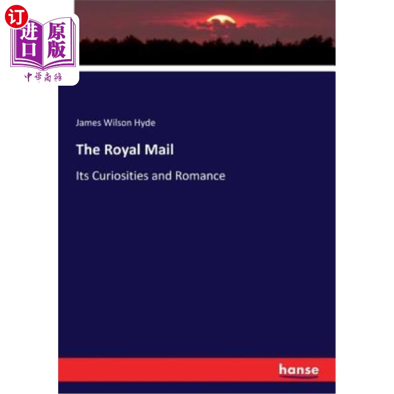 海外直订The Royal Mail: Its Curiosities and Romance 英国皇家邮政：它的好奇与浪漫