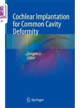 海外直订医药图书Cochlear Implantation for Common Cavity Deformity 常见腔体畸形的人工耳蜗植入术