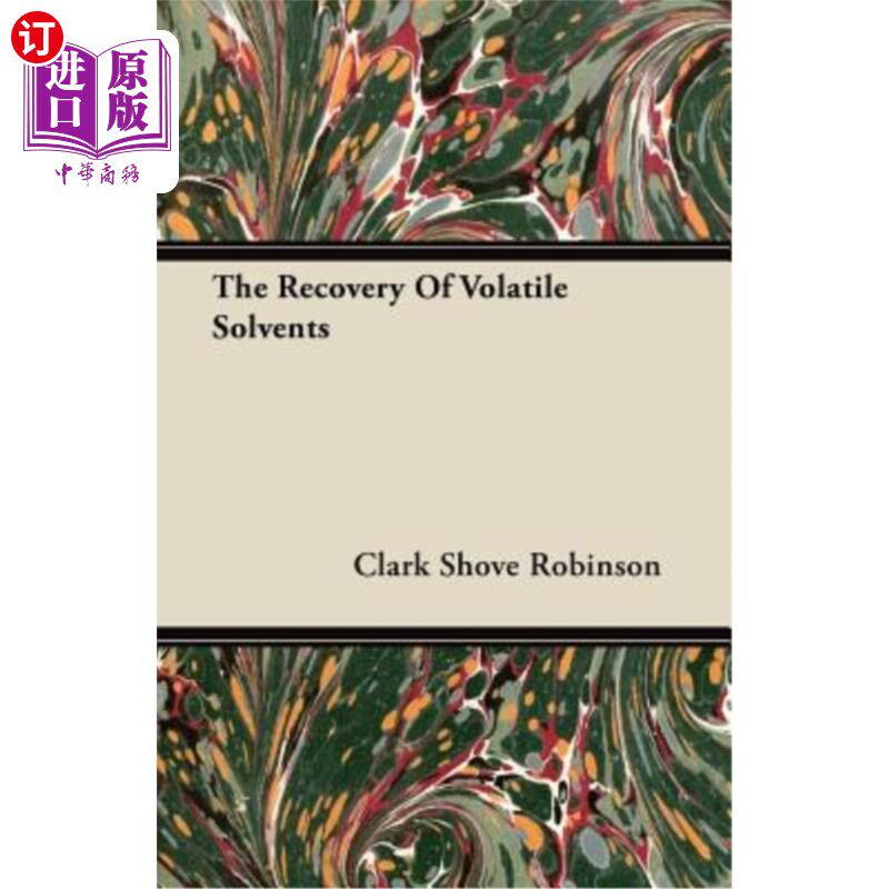 The Recovery of Volatile Solvents 挥发性溶剂的回收【中商原版】