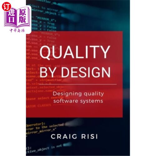 海外直订Quality By Design: Designing Quality Software Systems 设计质量:设计质量软件系统