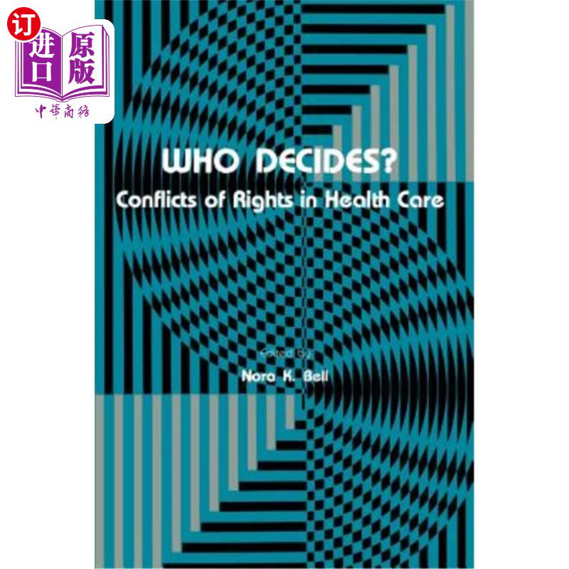 海外直订医药图书Who Decides?: Conflicts of Rights in Health Care 谁来决定医疗保健中的权利冲突