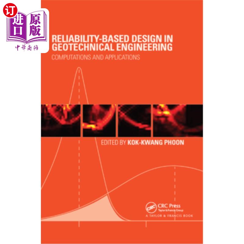 海外直订Reliability-Based Design in Geotechnical Engineering: Computations and Applicati 岩土工程中基于可靠性的设计
