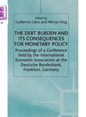海外直订The Debt Burden and Its Consequences for Monetary Policy 债务负担及其对货币政策的影响