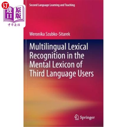 海外直订Multilingual Lexical Recognition in the Mental Lexicon of Third Language Users 第三语言使用者心理词汇的多语