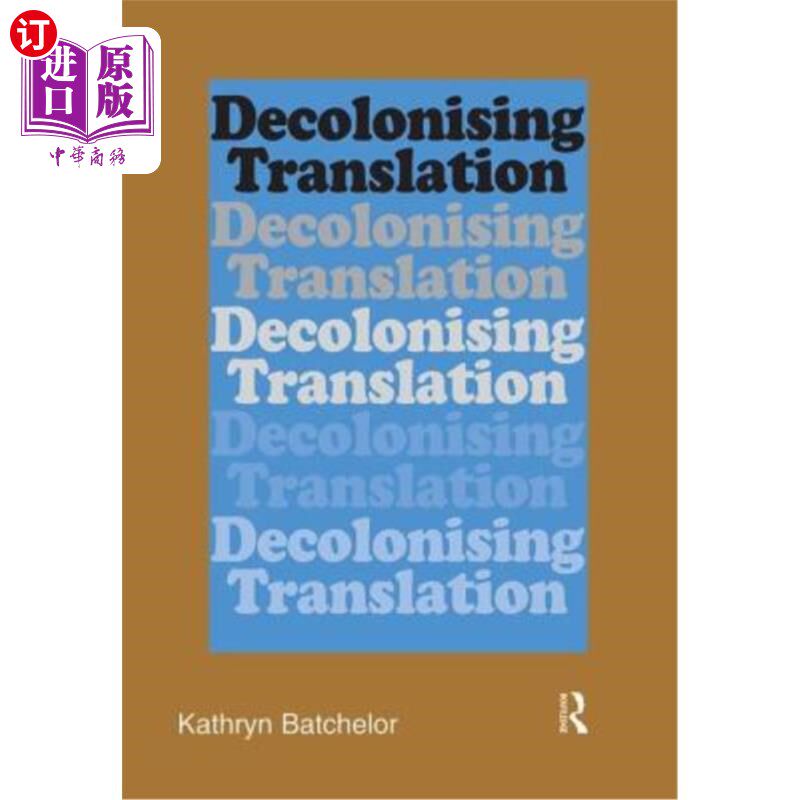 海外直订Decolonizing Translation: Francophone African Novels in English Translation 非殖民化翻译:法语非洲小说的英译