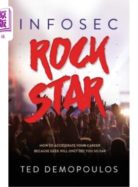 海外直订Infosec Rock Star: How to Accelerate Your Career Because Geek Will Only Get You  Infosec摇滚明