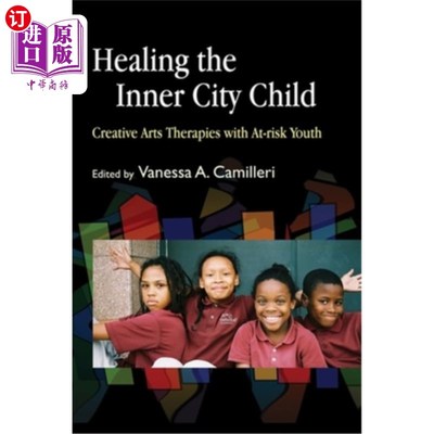 海外直订医药图书Healing the Inner City Child: Creative Arts Therapies with At-Risk Youth 治愈内城儿童:与危险青年的