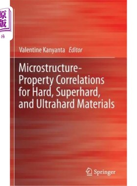 海外直订Microstructure-Property Correlations for Hard, Superhard, and Ultrahard Material 硬材料、超硬材料和超硬材料