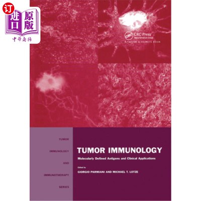 海外直订医药图书Tumor Immunology: Molecularly Defined Antigens and Clinical Applications 肿瘤免疫学:分子抗原及其临