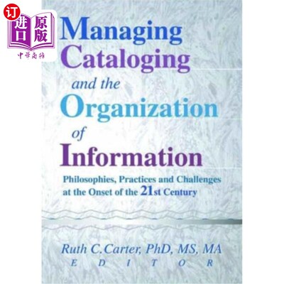 海外直订Managing Cataloging and the Organization of Information: Philosophies, Practices 管理编目和信息组织：21世纪