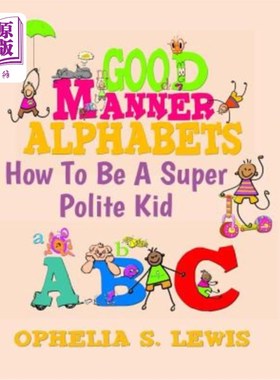 海外直订Good Manner Alphabets: how to be a super polite kid 如何成为一个超级有礼貌的孩子