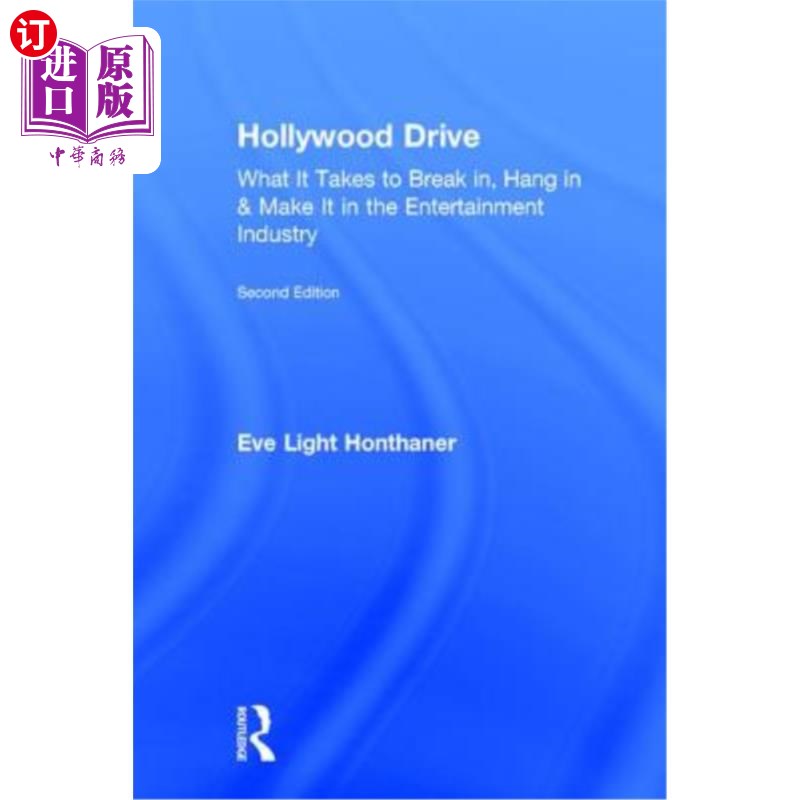海外直订Hollywood Drive: What it Takes to Break in, Hang in & Make it in the Entertainme 好莱坞大道:如何闯入、坚持