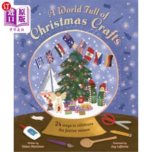 海外直订A World Full of Christmas Crafts: 24 Ways to Celebrate the Festive Season 一个充满圣诞工艺品的世界：24种庆