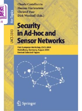 海外直订Security in Ad-Hoc and Sensor Networks: First European Workshop, Esas 2004, Heid Ad Hoc和传感器