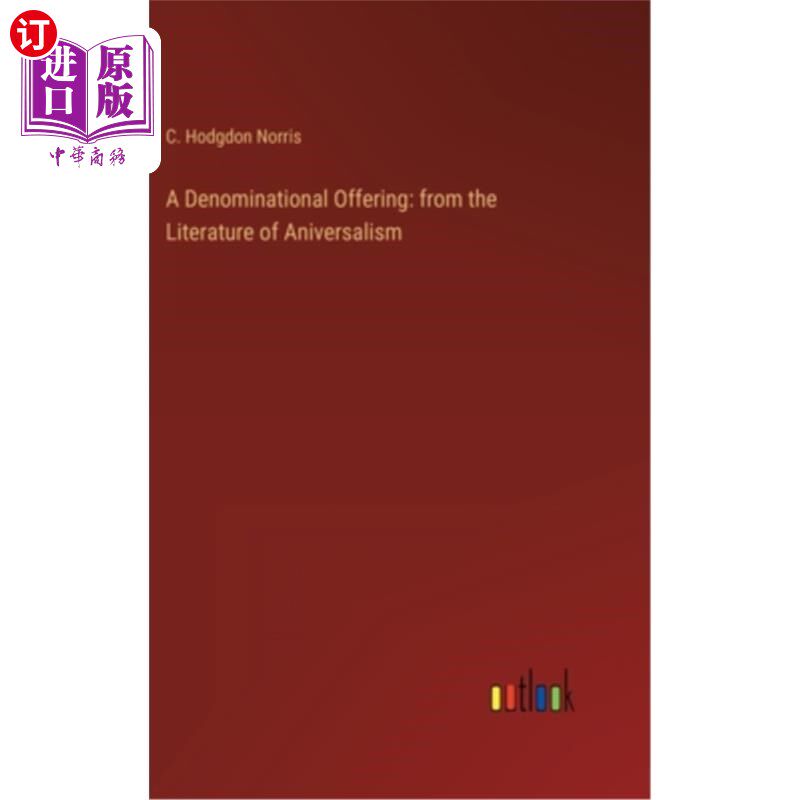 海外直订A Denominational Offering: from the Literature of Aniversalism 《教派的奉献:来自万物主义文学》