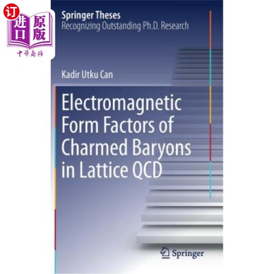 海外直订Electromagnetic Form Factors of Charmed Baryons in Lattice QCD 晶格QCD中魅力重子的电磁形状因子