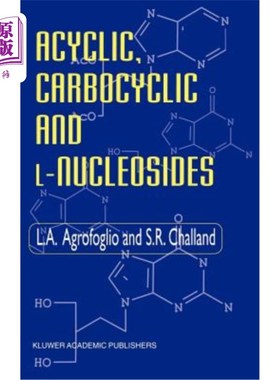 海外直订Acyclic, Carbocyclic and L-Nucleosides 无环、碳环和L-核苷
