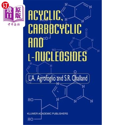 海外直订Acyclic, Carbocyclic and L-Nucleosides 无环、碳环和L-核苷