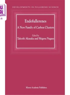 海外直订Endofullerenes: A New Family of Carbon Clusters 内富勒烯:一种新的碳簇家族