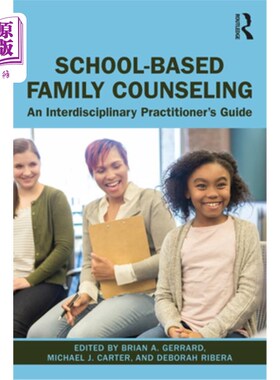 海外直订医药图书School-Based Family Counseling: An Interdisciplinary Practitioner's Guide 基于学校的家庭咨询:跨学科