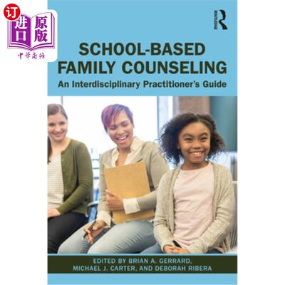 海外直订医药图书School-Based Family Counseling: An Interdisciplinary Practitioner's Guide 基于学校的家庭咨询:跨学科