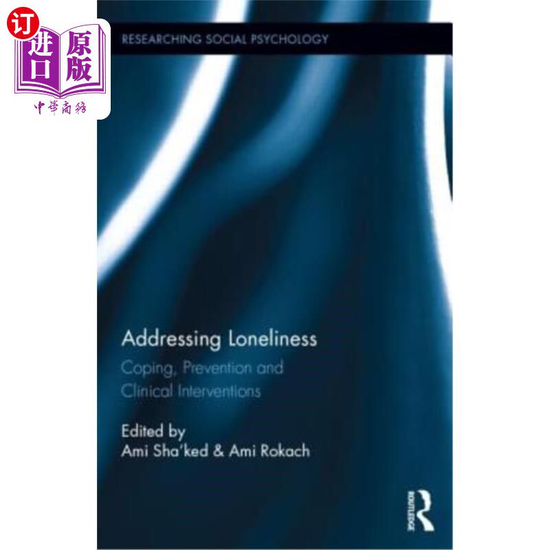 海外直订Addressing Loneliness: Coping, Prevention and Clinical Interventions 应对孤独：应对、预防和临床干预