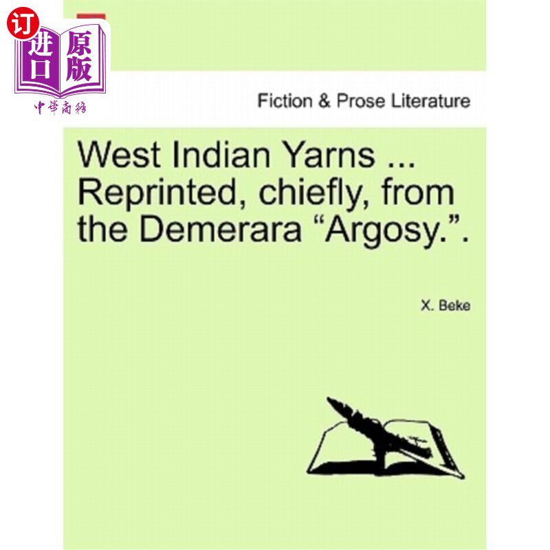 海外直订West Indian Yarns ... Reprinted, Chiefly, from the Demerara 