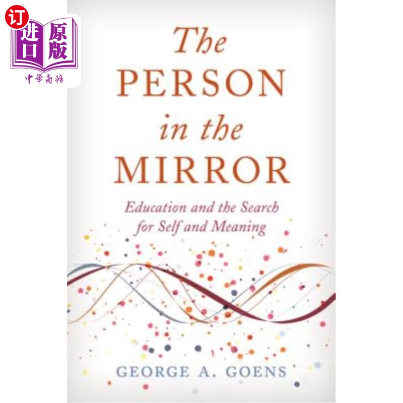海外直订The Person in the Mirror: Education and the Search for Self and Meaning 镜子中的人：教育与对自我和意义的探索