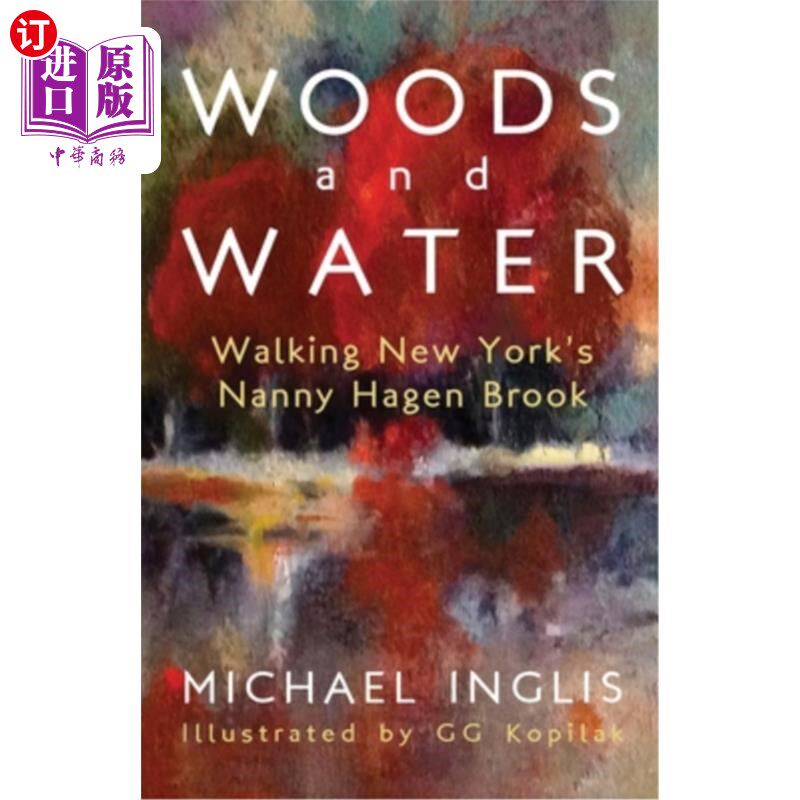 海外直订Woods and Water: Walking New York's Nanny Hagen Brook: Walking New York's Nanny  森林与水:漫步纽约的保姆哈