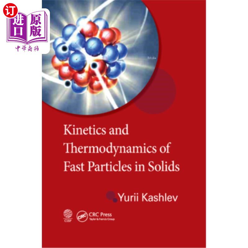 海外直订Kinetics and Thermodynamics of Fast Particles in Solids 固体中快颗粒的动力学和热力学