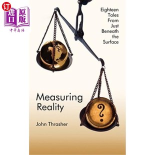 海外直订Measuring Reality: Eighteen Tales from Just Beneath the Surface 测量现实:十八个故事就在表面之下