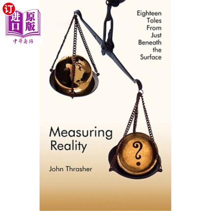 海外直订Measuring Reality: Eighteen Tales from Just Beneath the Surface 测量现实：十八个故事就在表面之下