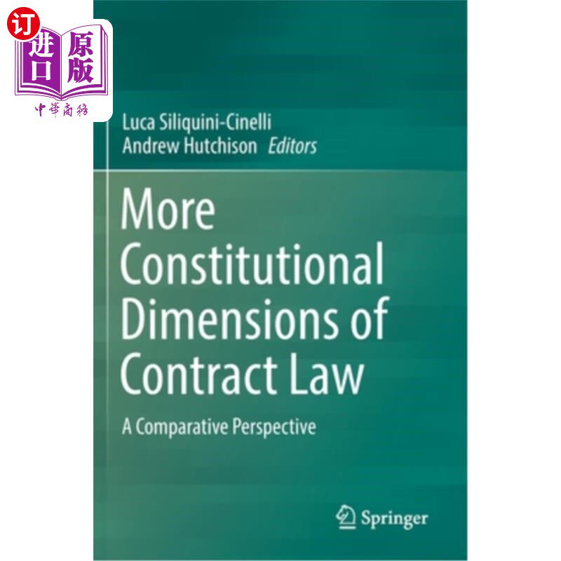 海外直订More Constitutional Dimensions of Contract Law: A Comparative Perspective 合同法的更多宪法维度:一个比较视角