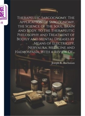 海外直订医药图书Therapeutic Sarcognomy. The Application of Sarcognomy, the Science of the Soul,  治疗Sarc