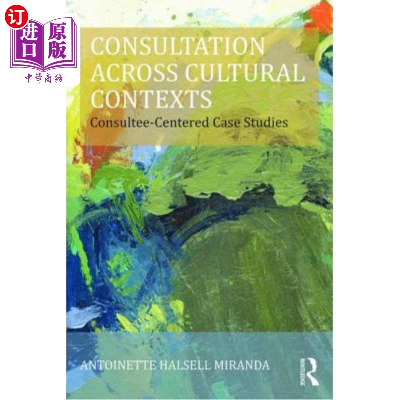 海外直订Consultation Across Cultural Contexts: Consultee-Centered Case Studies 跨文化背景的咨询:以受咨询者为中心的