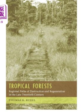 海外直订Tropical Forests: Paths of Destruction and Regeneration 热带森林：毁灭与再生之路