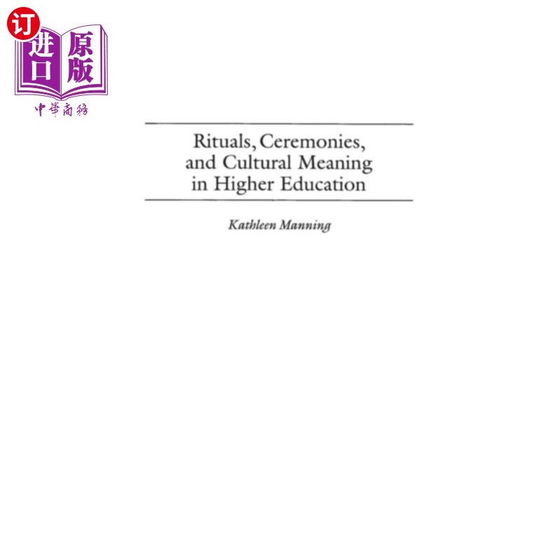 海外直订Rituals, Ceremonies, and Cultural Meaning in Hig... 高等教育中的仪式、典礼和文化意义