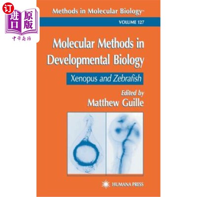 海外直订Molecular Methods in Developmental Biology: Xenopus and Zebrafish 发育生物学中的分子方法:爪鱼和斑马鱼