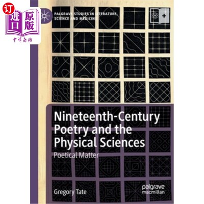 海外直订Nineteenth-Century Poetry and the Physical Sciences: Poetical Matter 十九世纪诗歌与自然科学:诗歌物质