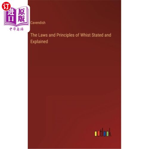 海外直订The Laws and Principles of Whist Stated and Explained 惠斯特的规则和原则陈述和解释