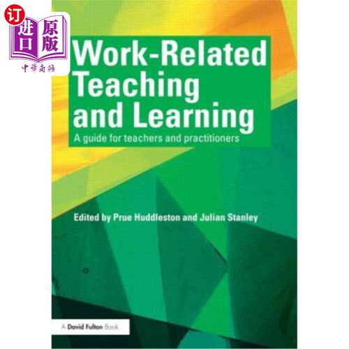海外直订Work-Related Teaching and Learning: A Guide for Teachers and Practitioners 与工作相关的教与学:教师和从业人