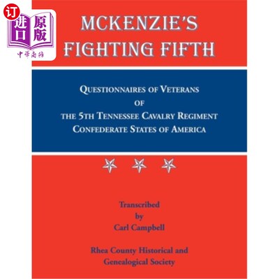 海外直订McKenzie's Fighting Fifth, Questionnaires of Veterans of the 5th Tennessee Caval 麦肯齐的《第五次战斗》，对