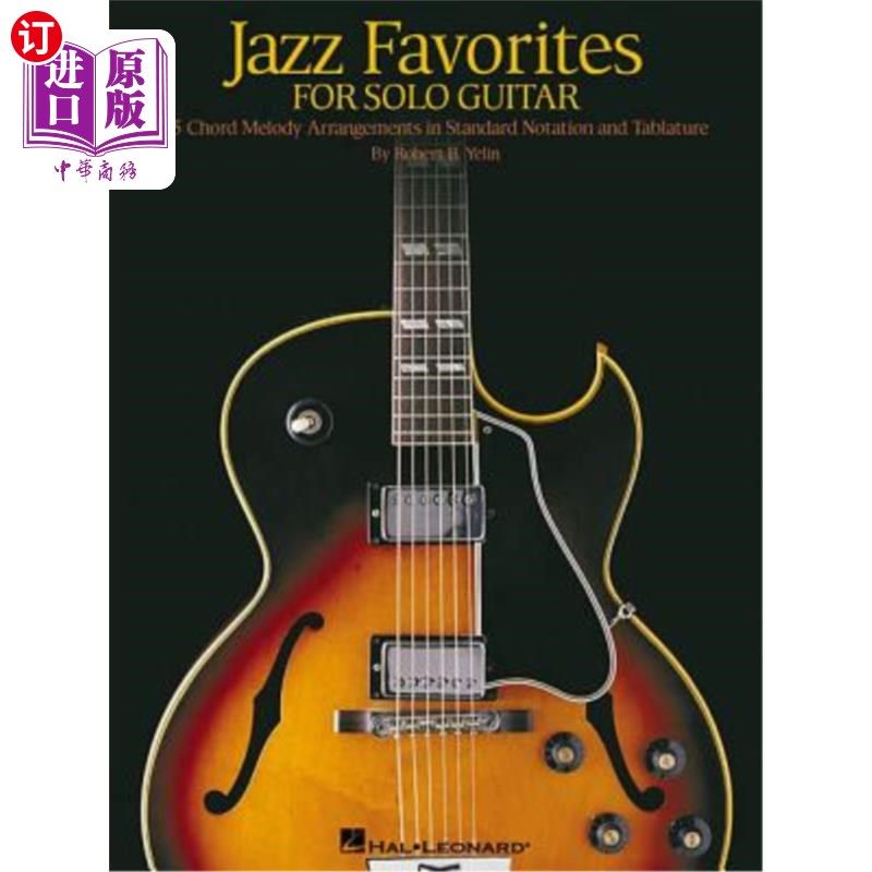 海外直订Jazz Favorites for Solo Guitar: Chord Melody Arrangements in Standard Notation a 爵士最爱独奏吉他：和弦旋律