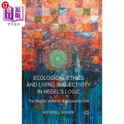 海外直订Ecological Ethics and Living Subjectivity in Heg... 黑格尔逻辑中的生态伦理与生存主体性