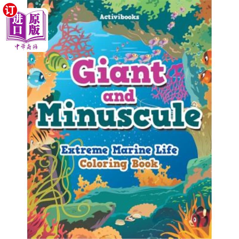 海外直订Giant and Minuscule: Extreme Marine Life Coloring Book 巨大和微小:极端海洋生物着色书