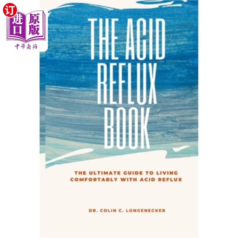 海外直订医药图书The Acid Reflux Book: The Ultimate Guide to Living Comfortably with Acid Reflux 胃酸反流的书:最终指