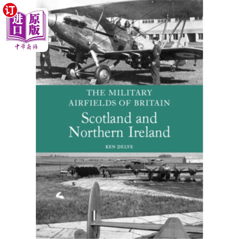 海外直订Military Airfields of Britain: Scotland and Northern Ireland 英国的军用机场:苏格兰和北爱尔兰