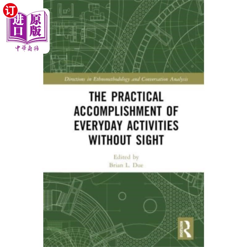 海外直订Practical Accomplishment of Everyday Activities ... 没有视力的日常活动的实际完成